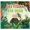 İki Fidan Bir Dede