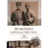 İki Mustafa Kurtuluş (1881-1923)