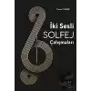 İki Sesli Solfej Çalışmaları