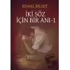 İki Söz İçin Bir Anı - 1