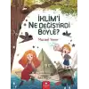 İklimi Ne Değiştirdi Böyle?