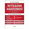 İktisadın Anatomisi - KPSS, Kaymakamlık, Sayıştay, Gelir Uzmanlığı, Bankaların Müfettişlik ve Uzmanlık Sınavları Başta Olmak Üzere Tüm Sınavlar İçin İktisat