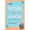 İletişim Kazaları – Duyduklarımızı, Gördüklerimizi ve Okuduklarımızı Neden Yanlış Anlarız?