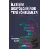 İletişim Sosyolojisinde Yeni Yönelimler