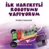 İlk Hareketli Robotumu Yapıyorum