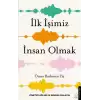 İlk İşimiz İnsan Olmak