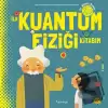 İlk Kuantum Fiziği Kitabım