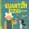 İlk Kuantum Fiziği Kitabım (Ciltli)