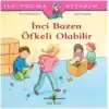 İlk Okuma Kitabım - İnci Bazen Öfkeli Olabilir