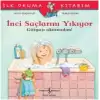 İlk Okuma Kitabım - İnci Saçlarını Yıkıyor (Gözyaşı Akıtmadan!)