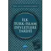 İlk Türk - İslam Devletleri Tarihi