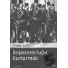 İmparatorluğu Kurtarmak