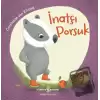 İnatçı Porsuk