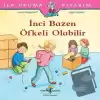 İnci Bazen Öfkeli Olabilir - İlk Okuma Kitabım