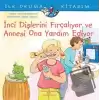 İnci Dişlerini Fırçalıyor ve Annesi Ona Yardım Ediyor - İlk Okuma Kitabım