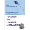 İndividual Differences İn English Language Education: Teacher And Learner Motİvatİon