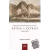 İngiliz Konsolosluk Raporlarına Göre Batum Ve Çevresi (1840-1852)