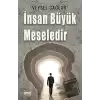 İnsan Büyük Meselidir