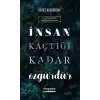 İnsan Kaçtığı Kadar Özgürdür