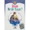 İnsan Ne İle Yaşar?