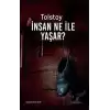 İnsan Ne ile Yaşar?