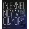 İnternet Neyim Oluyor? (7/24)