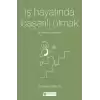 İş Hayatında Başarılı Olmak  İçin İş Hayatının Kuralları