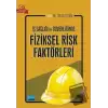 İş Sağlığı Ve Güvenliğinde Fiziksel Risk Faktörleri