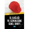 İş Sağlığı ve Güvenliğine Genel Bakış