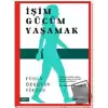 İşim Gücüm Yaşamak