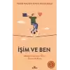 İşim ve Ben