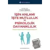 İşin Anlamı İşte Mutluluk ve Psikolojik Dayanıklılık