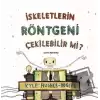 İskeletlerin Röntgeni Çekilebilir mi?