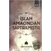 İslam Amacından Saptırılmıştır