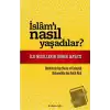 İslamı Nasıl Yaşadılar?