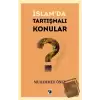 İslam’da Tartışmalı Konular