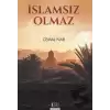 İslamsız Olmaz