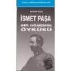 İsmet Paşa Bir Dönemin Öyküsü