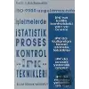 ISO 9000 Uygulamasında İşletmelerde İstatistik Proses Kontrol İPK - Teknikleri