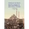 İstanbul - Bir Kent Tarihi (Ciltli)