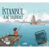 İstanbul Kaç Yaşında?