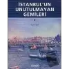 İstanbul’un Unutulmayan Gemileri