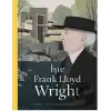 İşte Frank Lloyd Wright