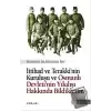 İttihad ve Terakki’nin Kuruluşu ve Osmanlı Devleti’nin Yıkılışı Hakkında Bildiklerim