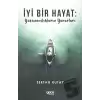 İyi Bir Hayat : Yaşanmışlıkların Yararları