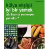 İyi Bir Yemek Tek Başına Yenmeyen Yemektir