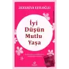 İyi Düşün Mutlu Yaşa