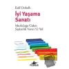 İyi Yaşama Sanatı: Mutluluğa Giden Şaşkınlık Verici 52 Yol