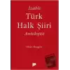 İzahlı Türk Halk Şiiri Antolojisi