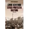 İzmir Kentinde Siyasi Protesto Kültürü (1908-1912)